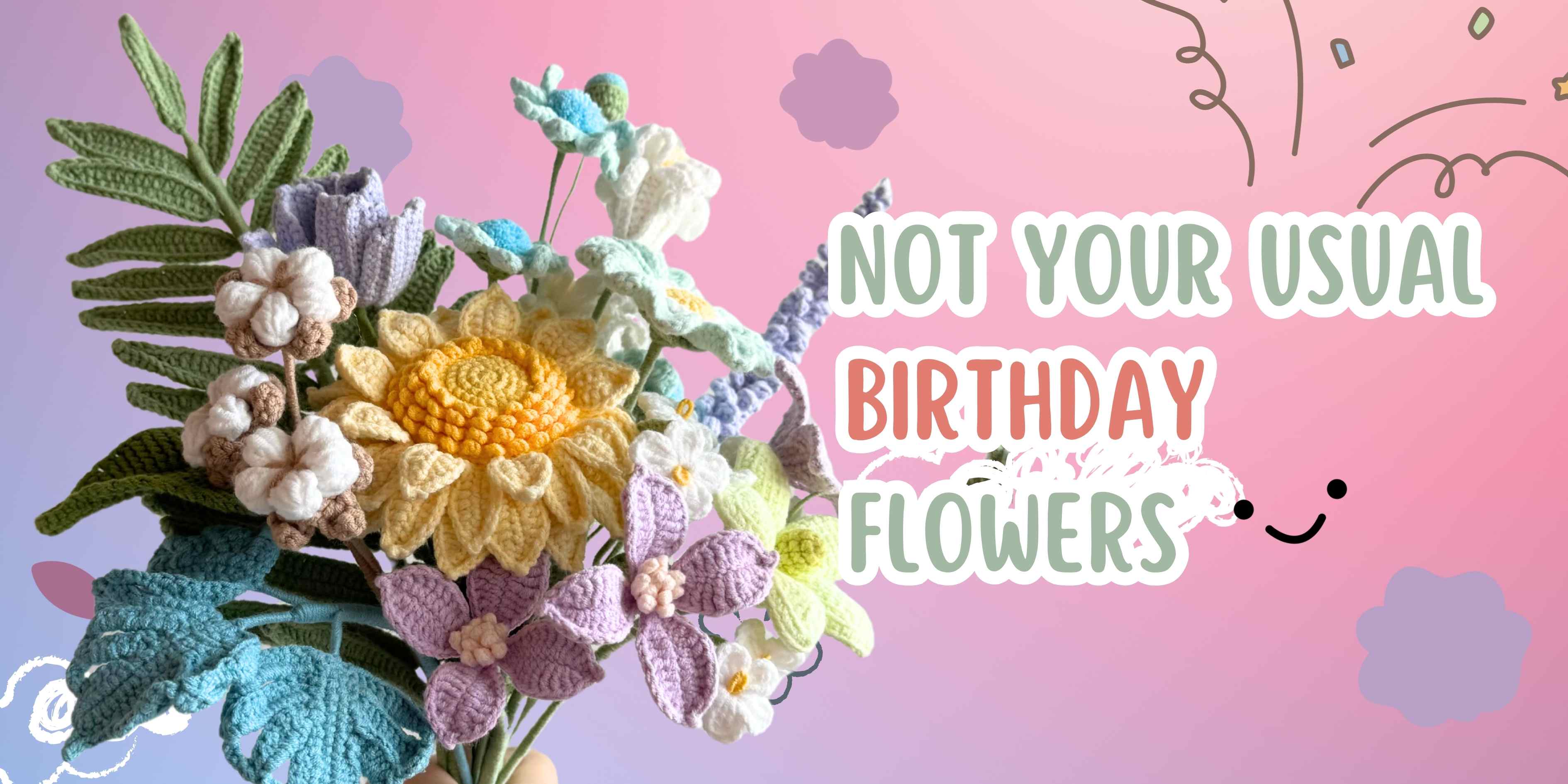 Crochet flowers with text 'Not Your Usual Birthday Flowers' on a pink background
